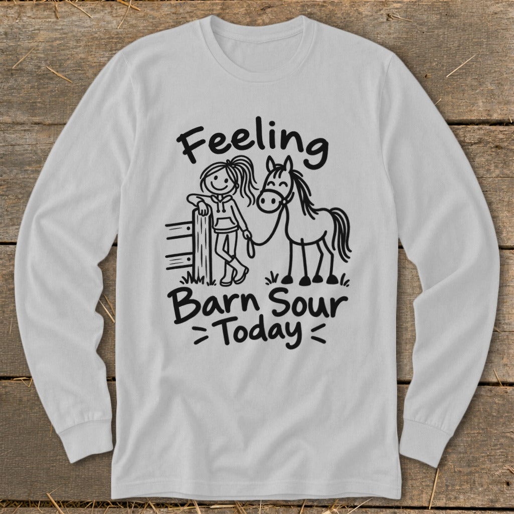 White long-sleeve shirt with "Feeling Barn Sour Today" text and horse graphic.
