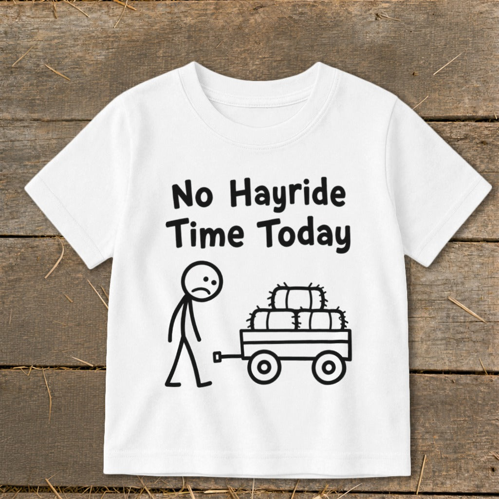 No Hayride Time Today Toddler Tee