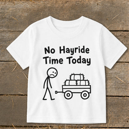 No Hayride Time Today Toddler Tee