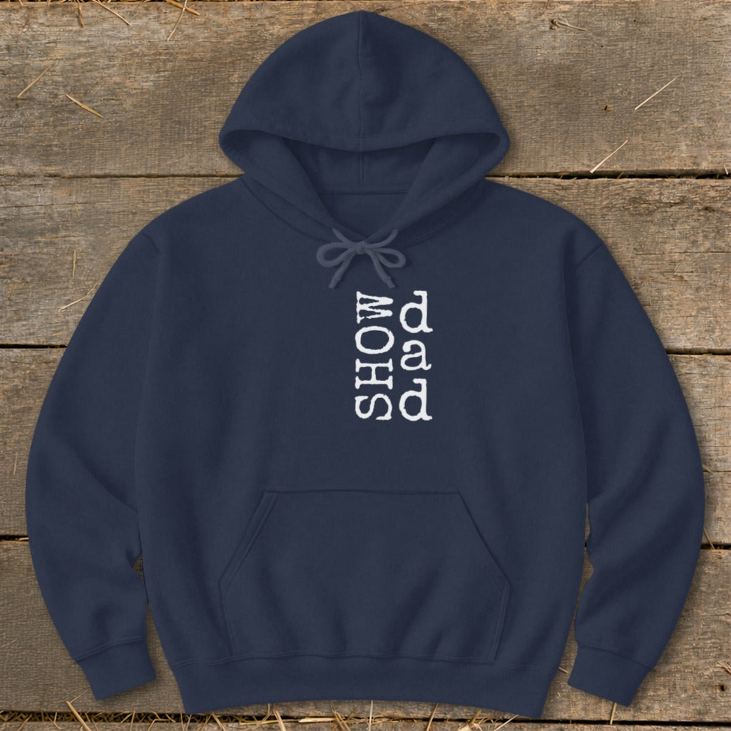 Navy blue hoodie with white text reading "SHOW DAD".