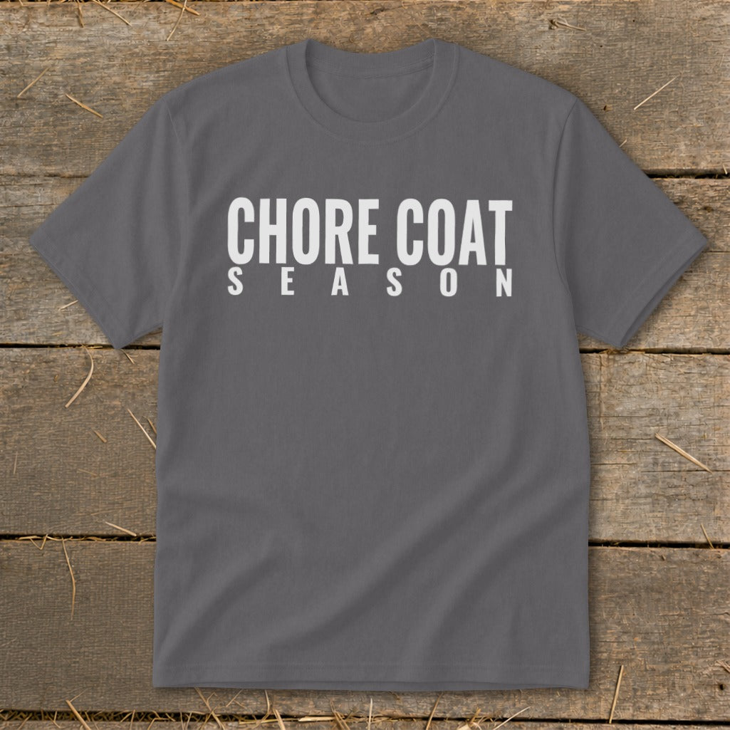 Gray t-shirt with "CHORE COAT SEASON" text in white block letters.