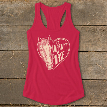 Pink tank top with a horse head inside a heart that says "It wasn't a phase".