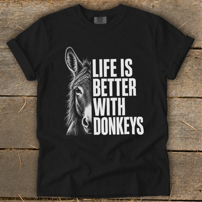 Black t-shirt with half donkey and white text saying "LIFE IS BETTER WITH DONKEYS."