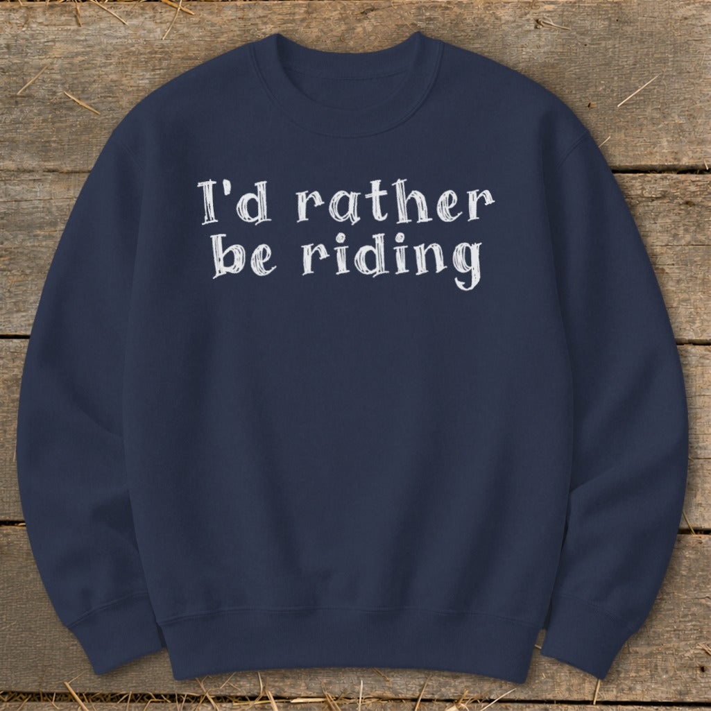 Navy sweatshirt with white text reading "I'd rather be riding"