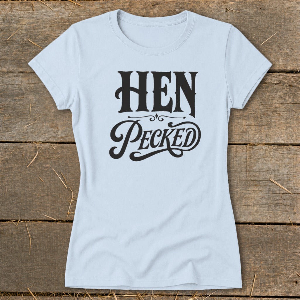 Light blue t-shirt with black text reading "HEN Pecked" in decorative font.
