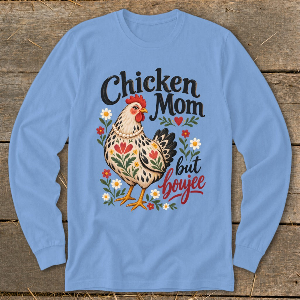 Light blue long sleeve shirt with chicken mom but boujee graphic and flowers.