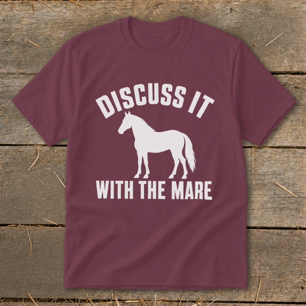 Maroon t-shirt with white text "DISCUSS IT WITH THE MARE" and a horse silhouette.