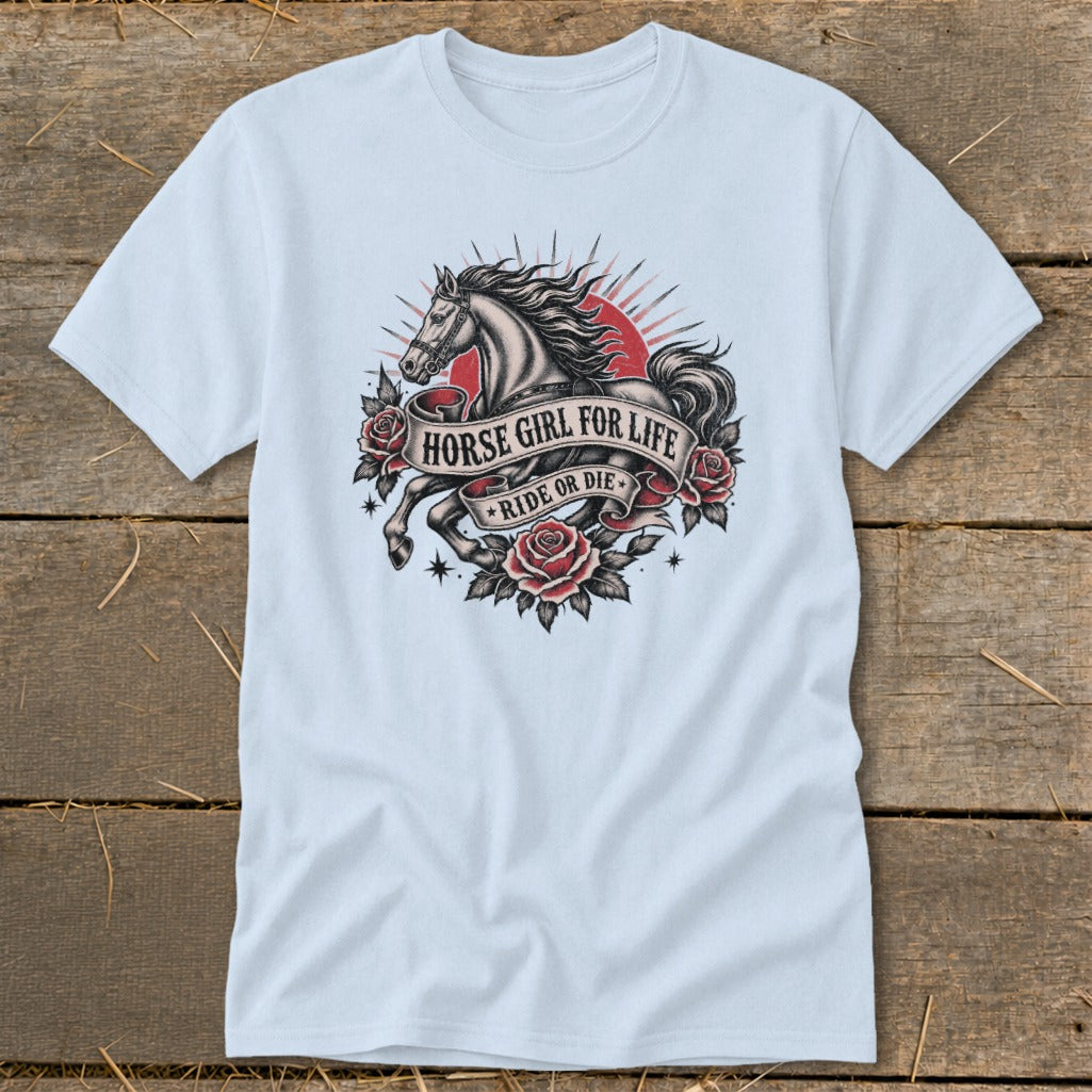 Light blue t-shirt with horse graphic, roses, and text "HORSE GIRL FOR LIFE RIDE OR DIE."
