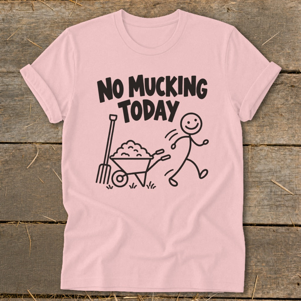 Pink t-shirt with "No Mucking Today" text, a pitchfork, wheelbarrow, and stick figure.
