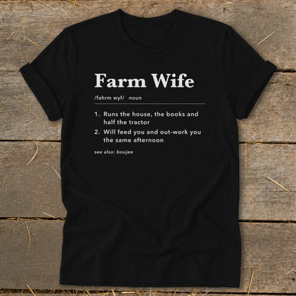 Black t-shirt with "Farm Wife" definition: runs the house, books, tractor, feeds, and out-works.