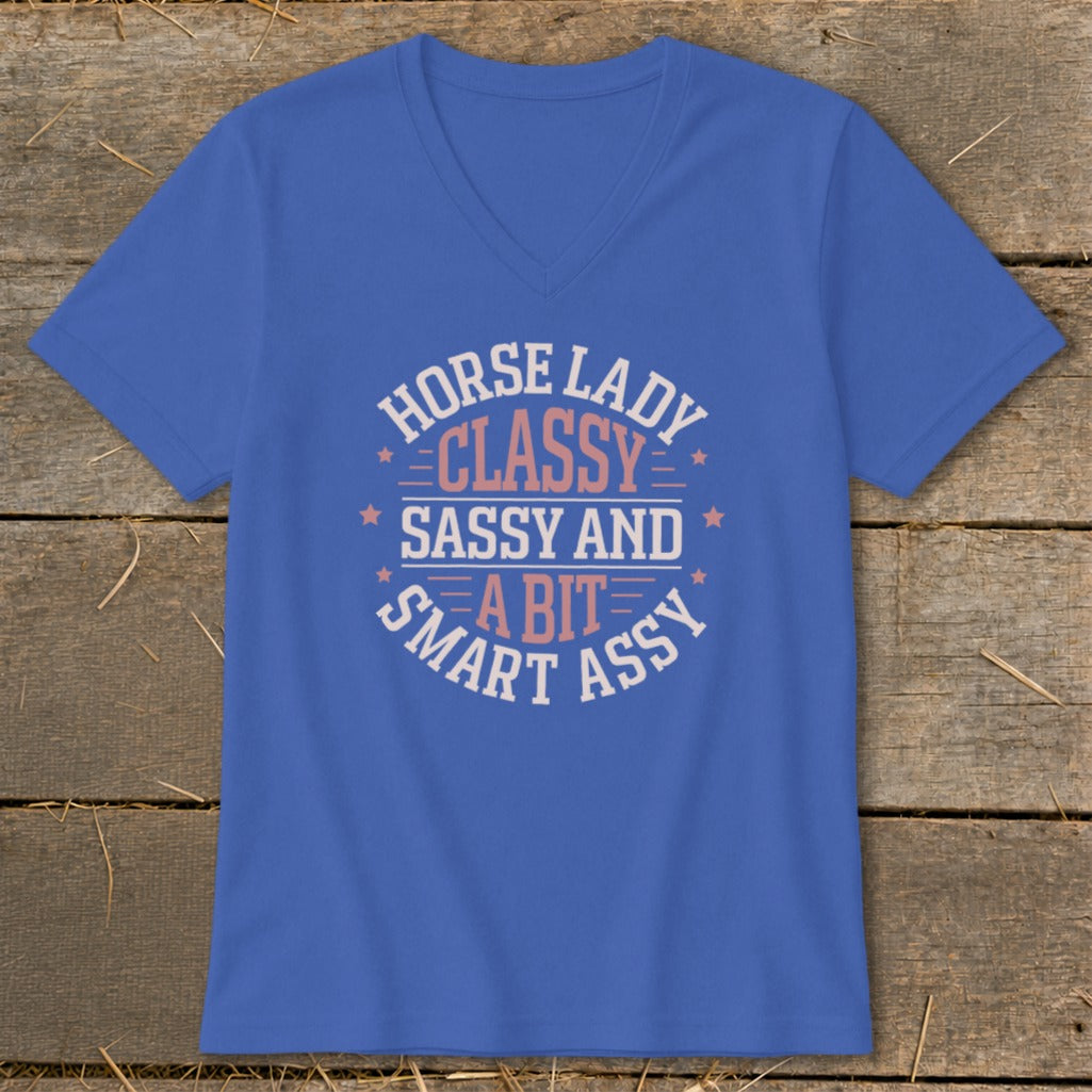 Blue V-neck t-shirt with "Horse Lady Classy Sassy and a Bit Smart-Assy" text.