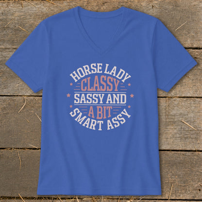 Blue V-neck t-shirt with "Horse Lady Classy Sassy and a Bit Smart-Assy" text.