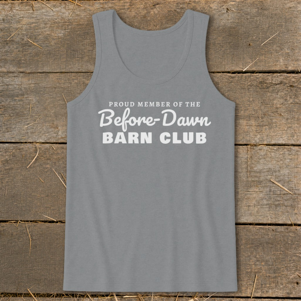 Gray tank top with "Proud Member of the Before-Dawn Barn Club" in white text.