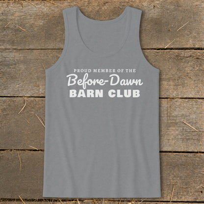 Gray tank top with "Proud Member of the Before-Dawn Barn Club" in white text.