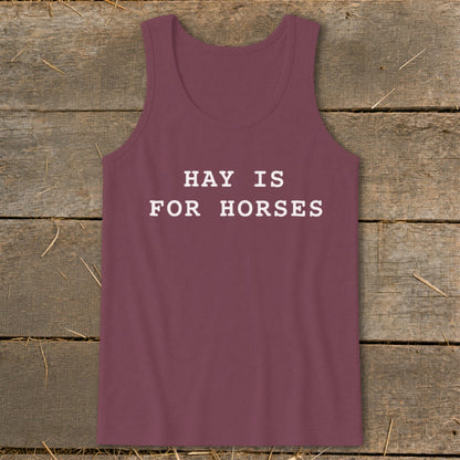 Burgundy tank top with white text that reads "HAY IS FOR HORSES".