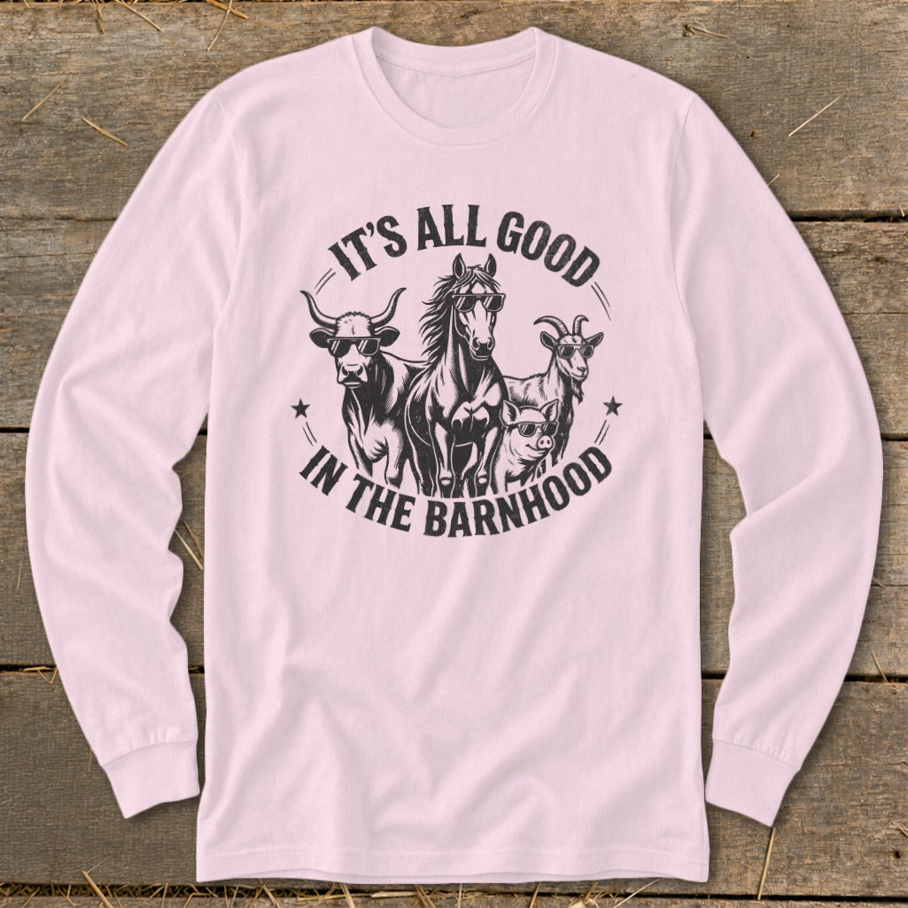 Long sleeve shirt with "It's All Good In The Barnhood" text and farm animals.