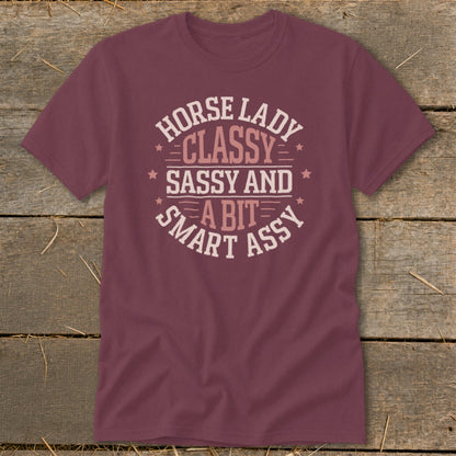 Maroon t-shirt with text "Horse Lady Classy Sassy and A Bit Smart Assy".