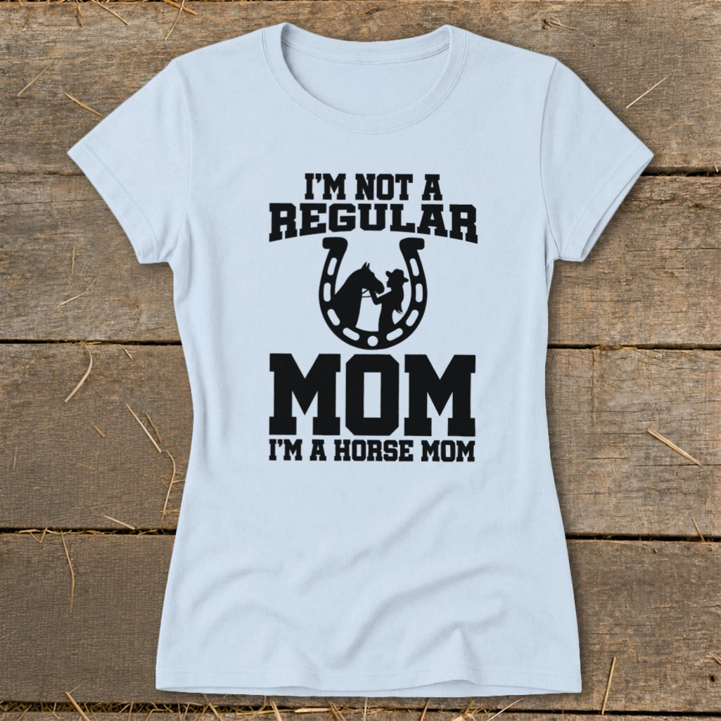 Light blue t-shirt with "I'm Not a Regular Mom, I'm a Horse Mom" text and horse graphic.