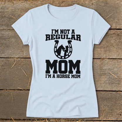 Light blue t-shirt with "I'm Not a Regular Mom, I'm a Horse Mom" text and horse graphic.