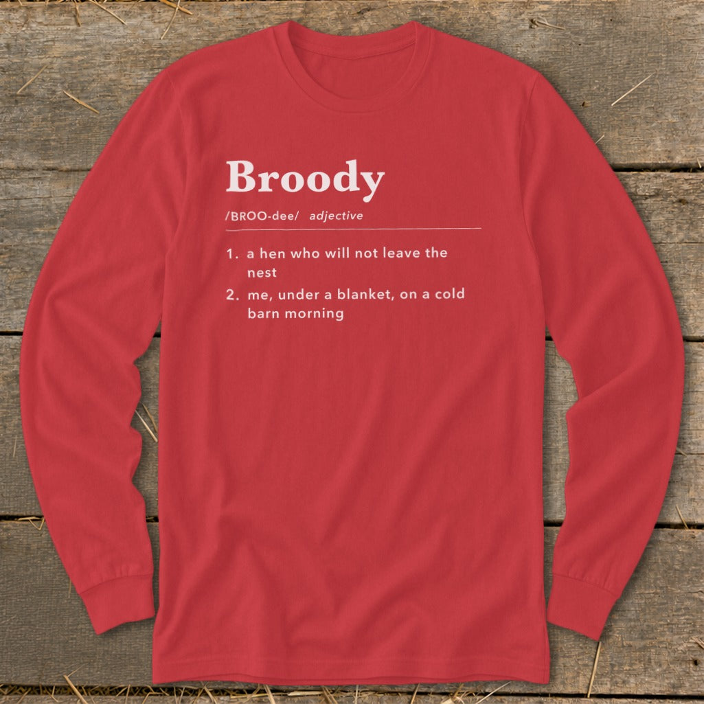 Red long-sleeve shirt with "Broody" definition: a hen or being under a blanket.
