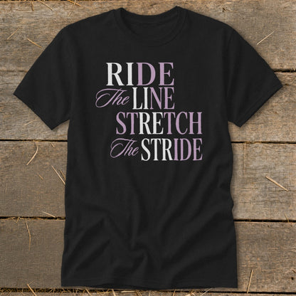 Black t-shirt with text "RIDE The LINE STRETCH The STRIDE" in purple and white.