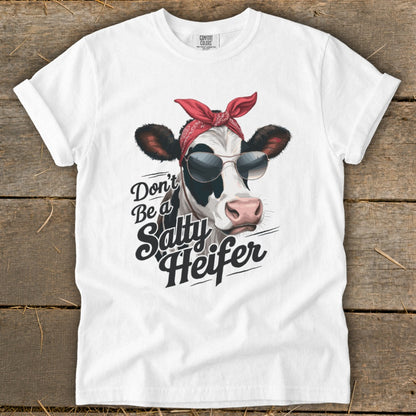 White t-shirt with a cow graphic and the text "Don't Be a Salty Heifer".