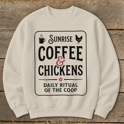 Cream sweatshirt with "Sunrise Coffee & Chickens Daily Ritual of the Coop" graphic.