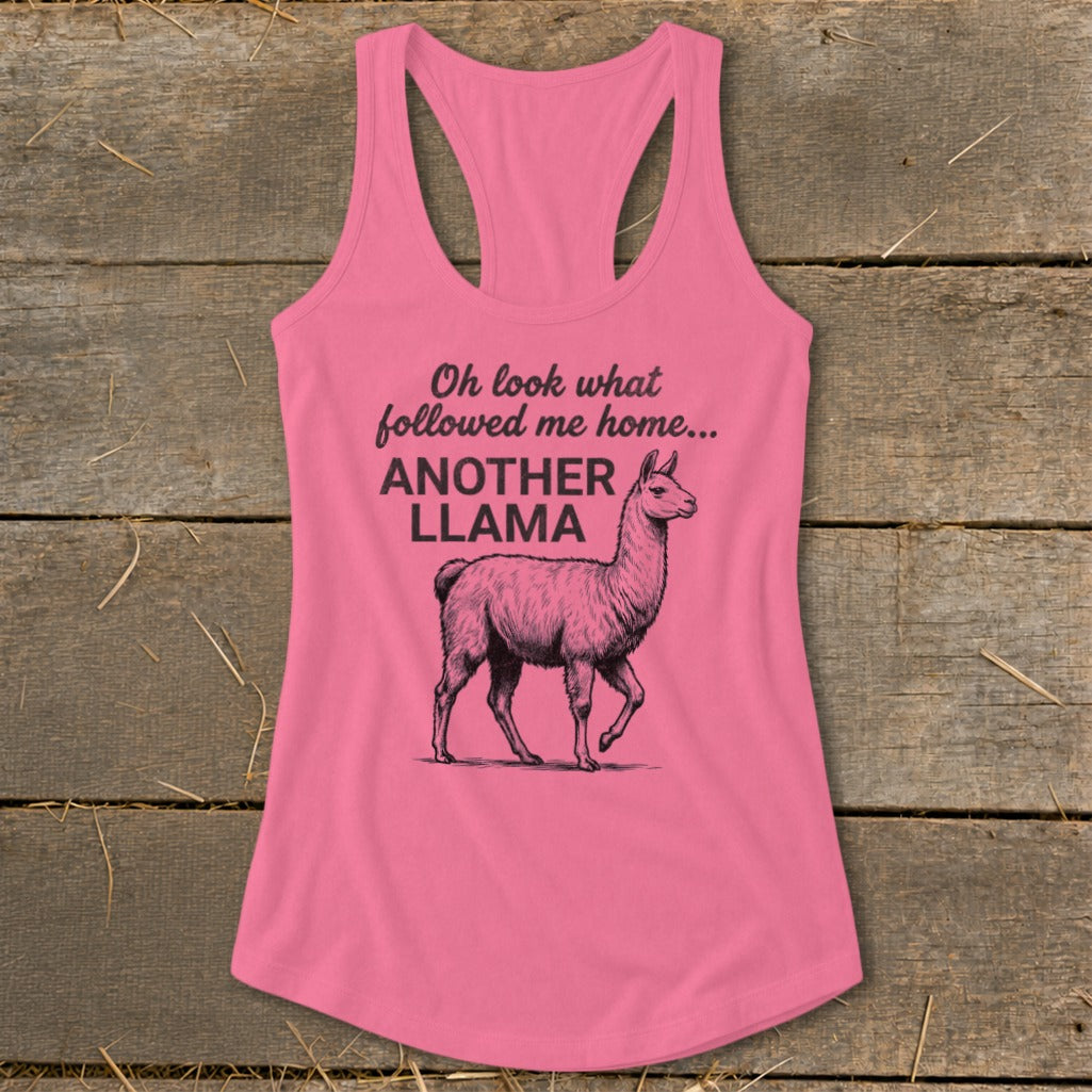 Pink tank top with black sketch of a llama and text "Oh look what followed me home... ANOTHER LLAMA".