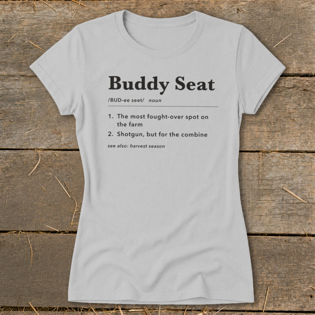 Grey t-shirt with "Buddy Seat" definition text including "The most fought-over spot on the farm".