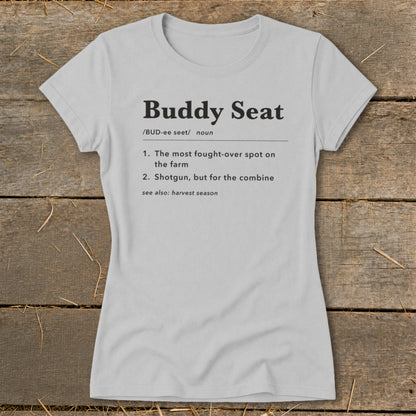 Grey t-shirt with "Buddy Seat" definition text including "The most fought-over spot on the farm".