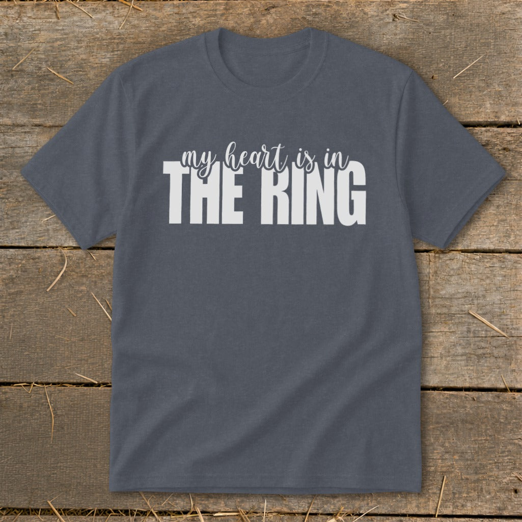 Dark gray t-shirt with white text "my heart is in THE RING".