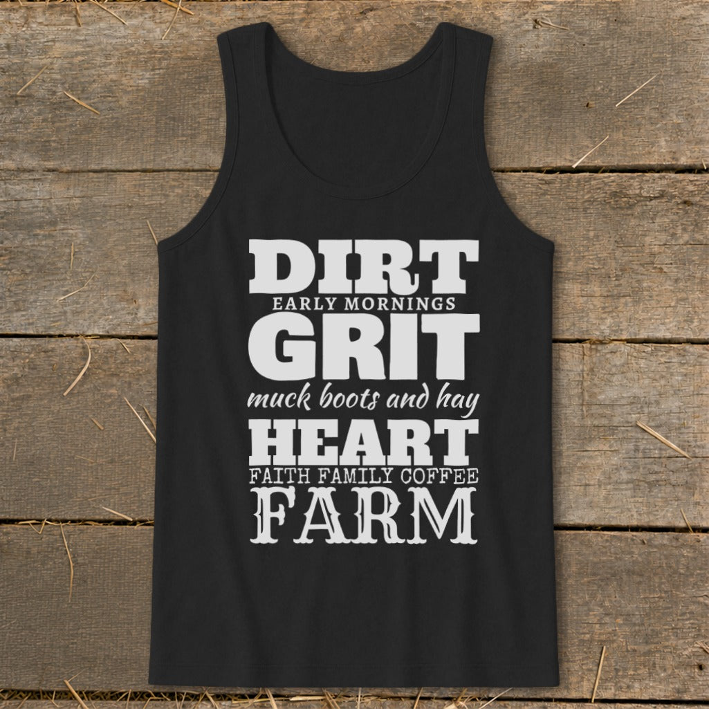 Black tank top with white text "DIRT EARLY MORNINGS GRIT muck boots and hay HEART FAITH FAMILY COFFEE FARM".