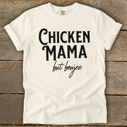 Cream t-shirt with black text reading "Chicken Mama but boujee".