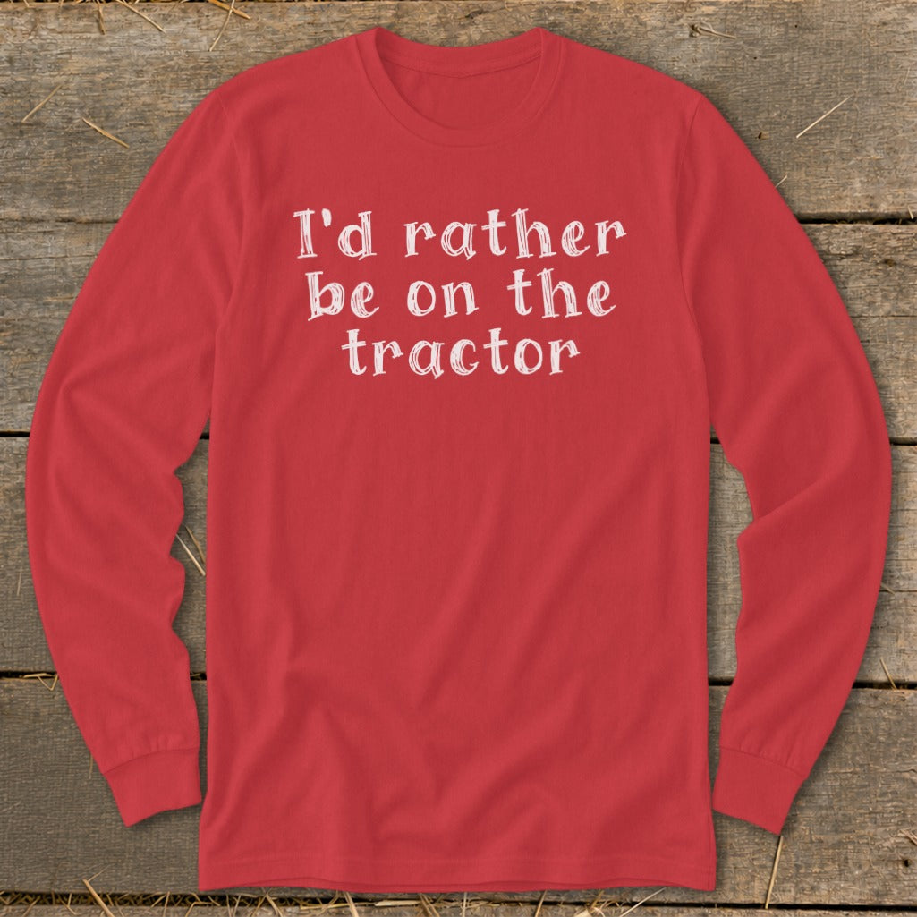 Red long-sleeve t-shirt with white text "I'd rather be on the tractor".