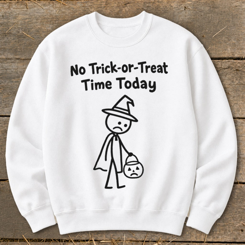 No Trick-or-Treat Time Today Sweatshirt