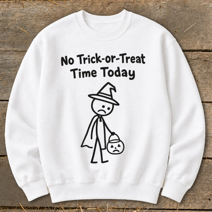 No Trick-or-Treat Time Today Sweatshirt