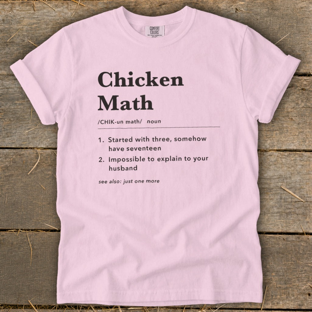 Pink t-shirt with "Chicken Math" definition: Started with three, somehow have seventeen.