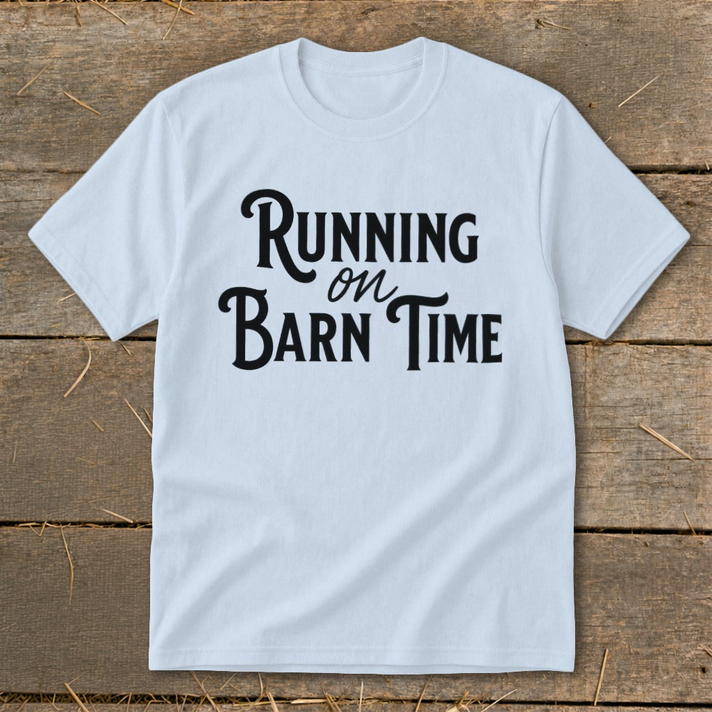 Light blue t-shirt with black text reading "Running on Barn Time".