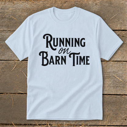Light blue t-shirt with black text reading "Running on Barn Time".