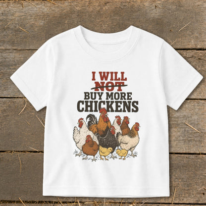White t-shirt with "I WILL NOT BUY MORE CHICKENS" text and chicken illustrations.