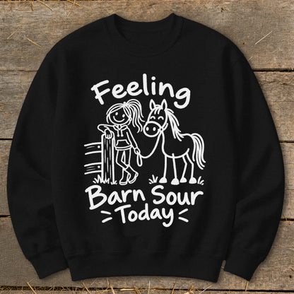 Black sweatshirt with white text and drawing of a girl and horse with "Feeling Barn Sour Today".
