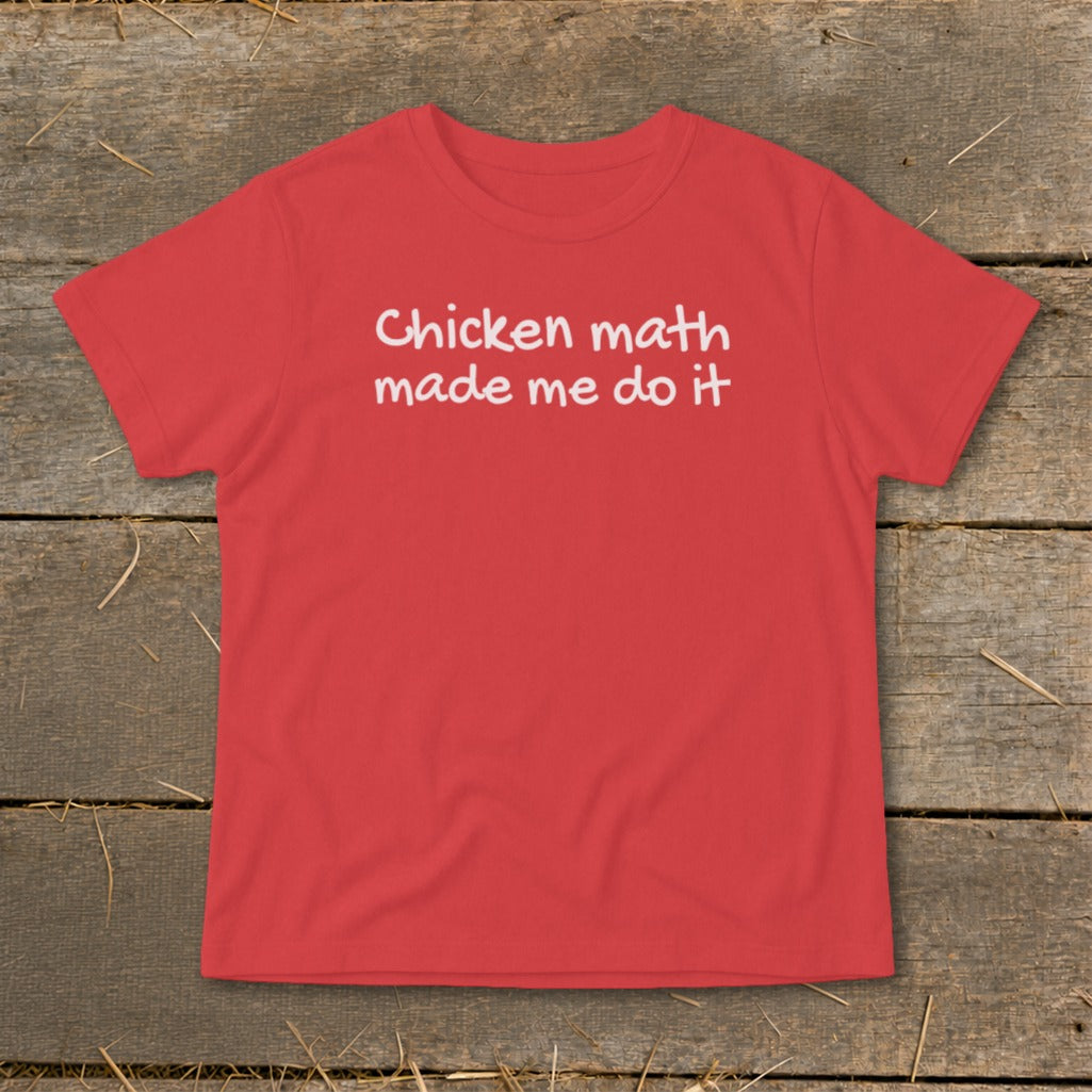 Red t-shirt with white text reading "Chicken math made me do it".