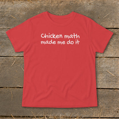 Red t-shirt with white text reading "Chicken math made me do it".