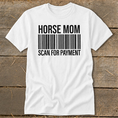 White t-shirt with "HORSE MOM SCAN FOR PAYMENT" and barcode graphic.