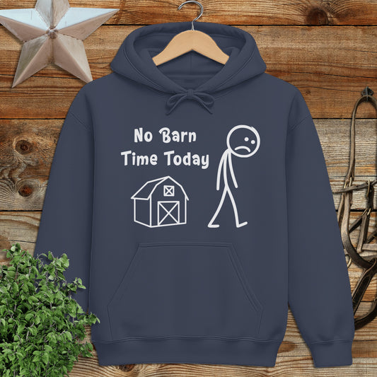 No Barn Time Today Hoodie