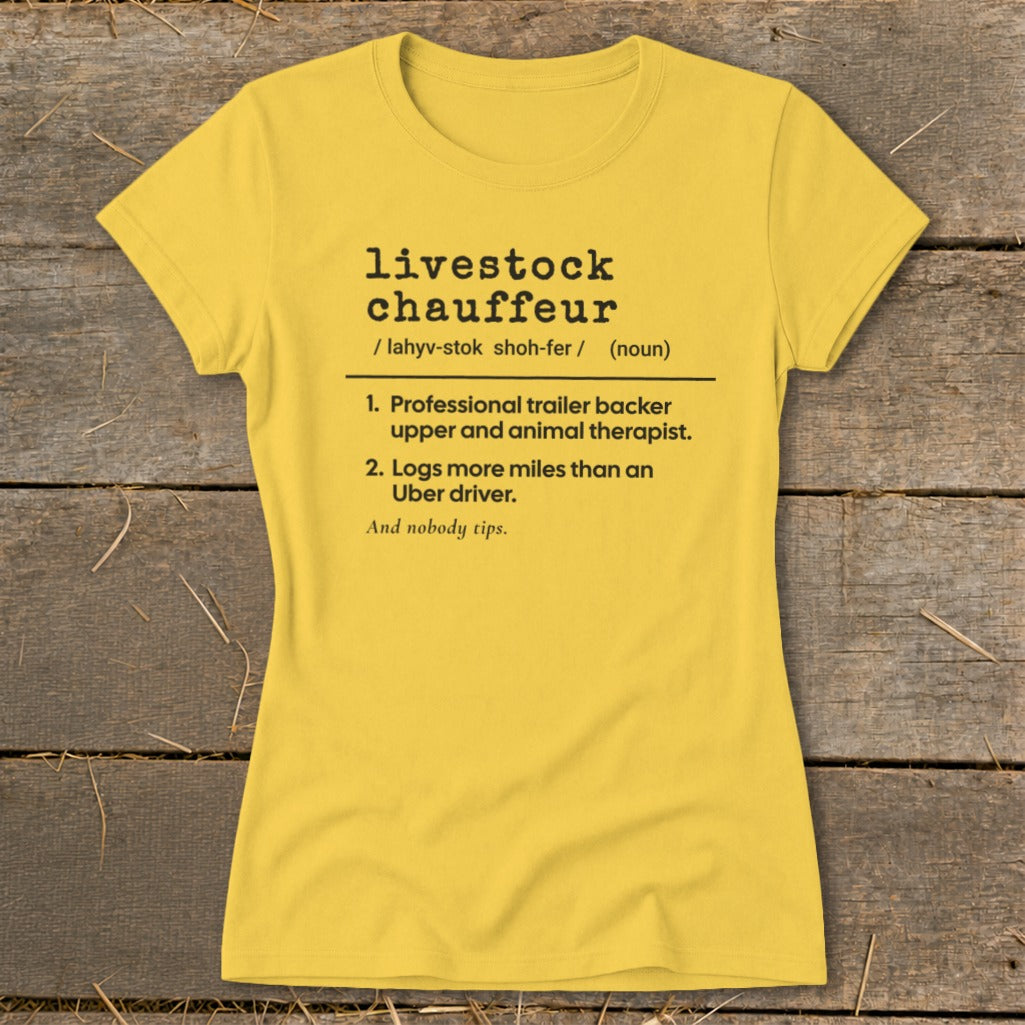 Yellow t-shirt with black text defining "livestock chauffeur."