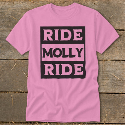 A pink t-shirt featuring a black box on the chest with the text "RIDE MOLLY RIDE" in pink lettering.