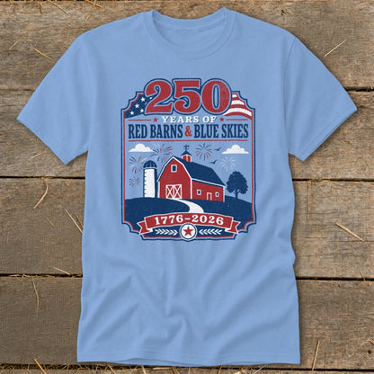 Light blue t-shirt with 250 Years of Red Barns & Blue Skies graphic.