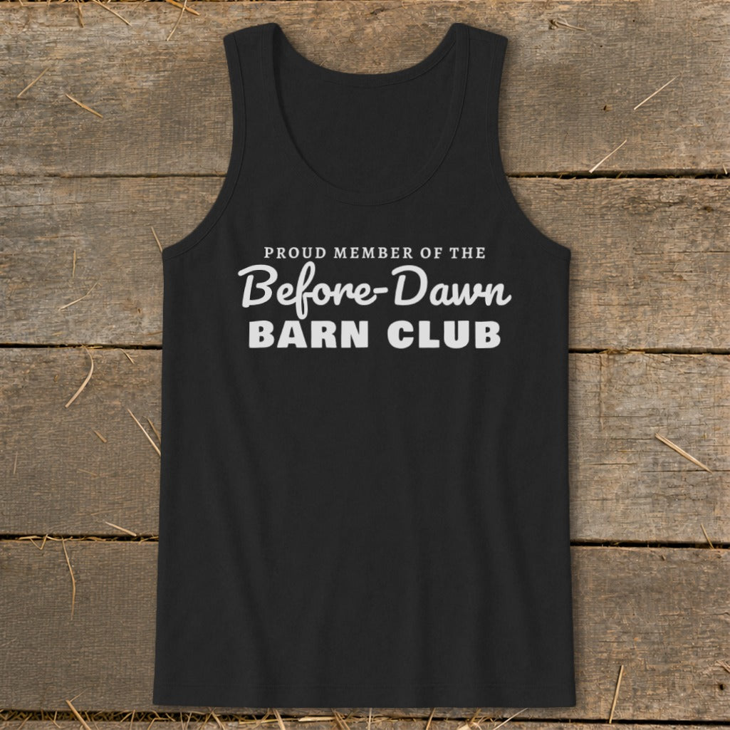 Black tank top with white text "Proud Member of the Before-Dawn Barn Club".