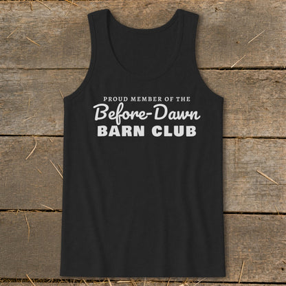 Black tank top with white text "Proud Member of the Before-Dawn Barn Club".